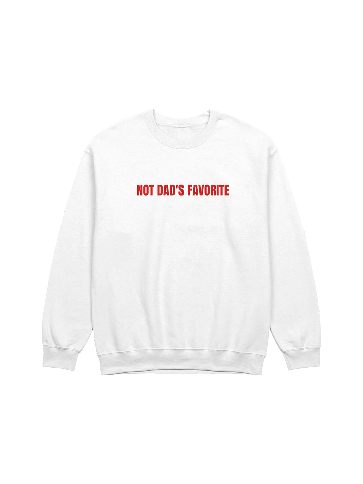 Not Dad's favorite Sweatshirt product image (1)