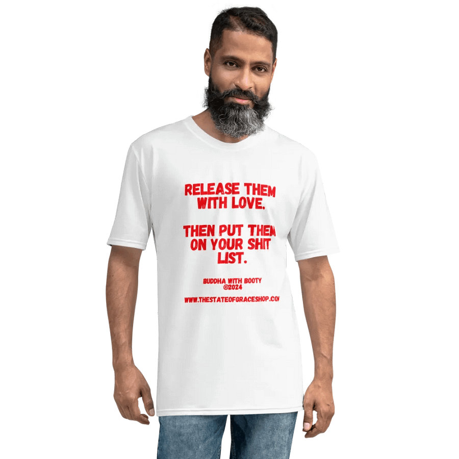 BUDDHA WITH BOOTY TEES 4 U MEN “Release them with love. Then put them on your shit list.” product image (8)