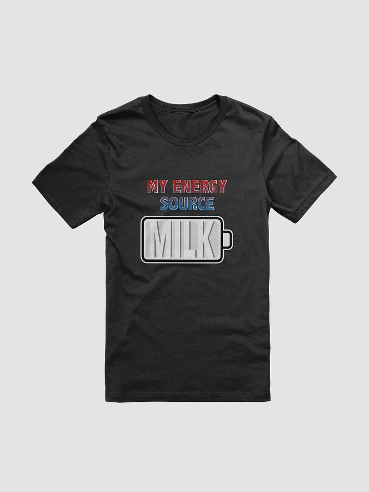Milk is My Energy Source T-Shirt product image (1)