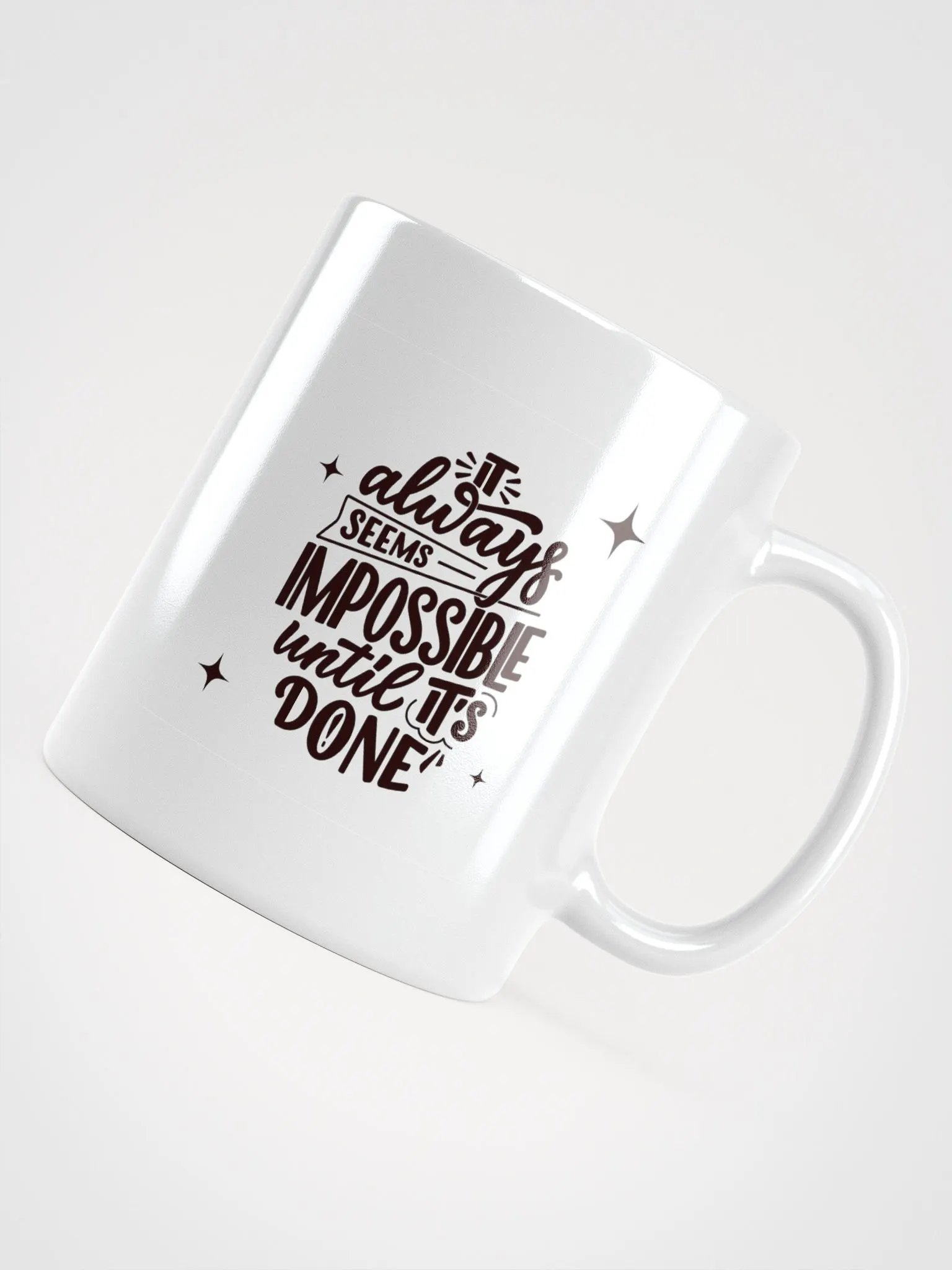 POSITIVE AFFIRMATION MUGS 4 U “It’s always impossible until you get it done” product image (4)