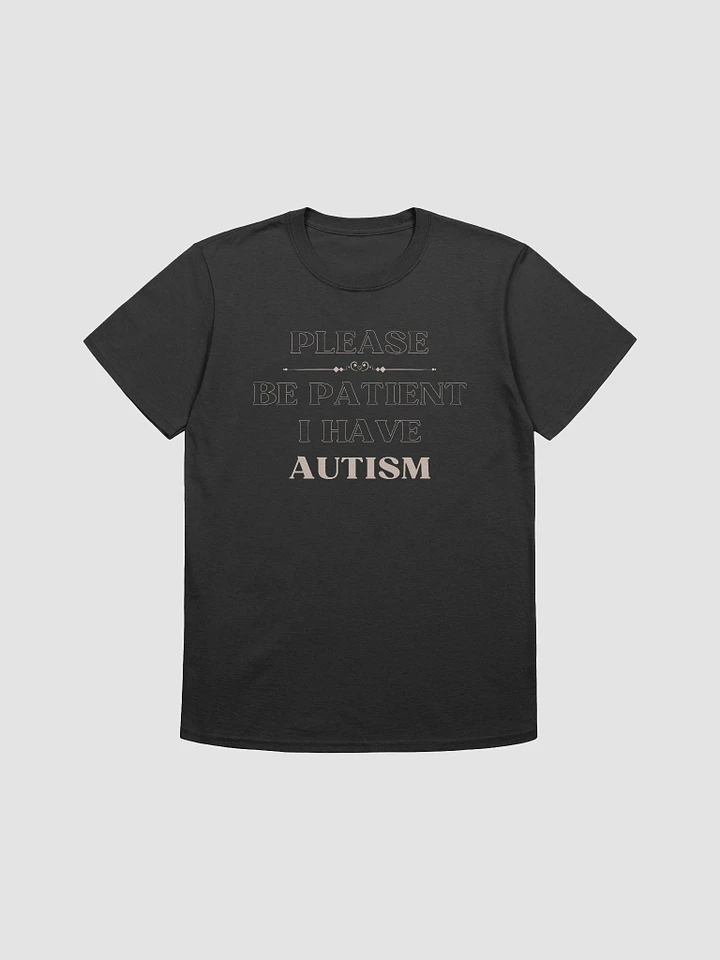Please Be Patient I Have Autism Unisex T-Shirt V12 product image (1)