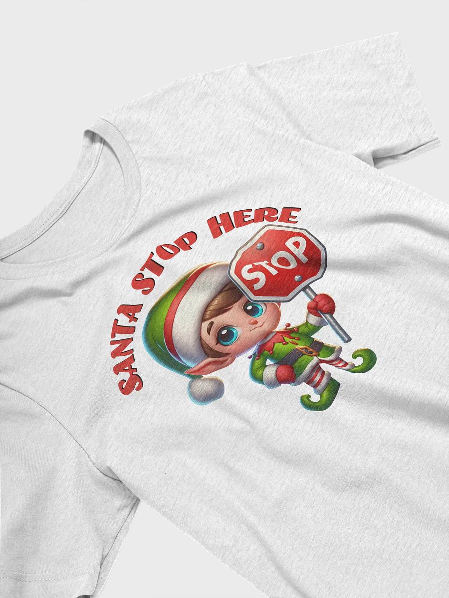 Santa Stop Here T-Shirt product image (10)