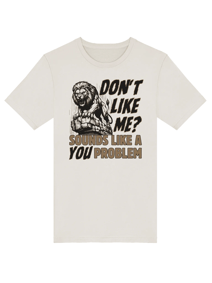 Don't Like Me? T-Shirt product image (1)