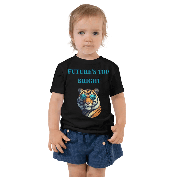 Future's too bright Toddler T-Shirt product image (1)