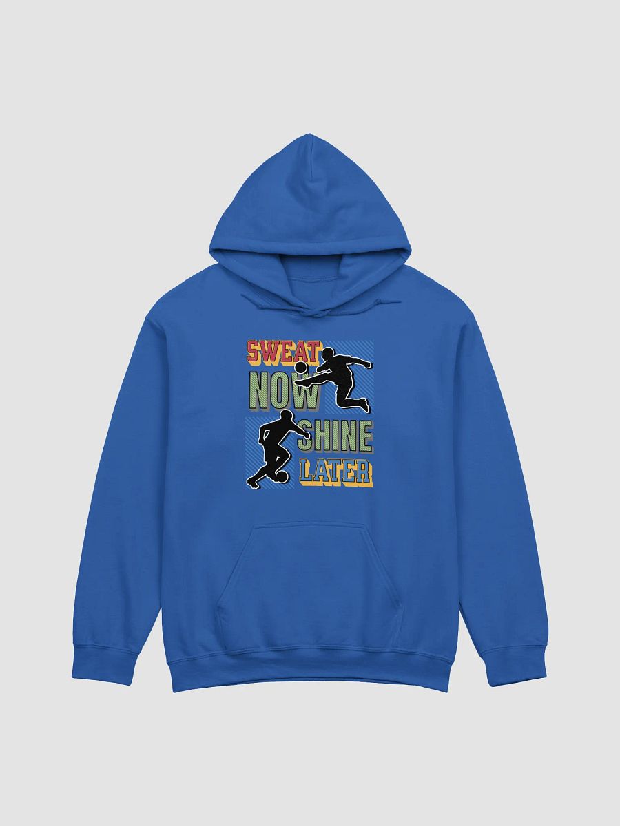 Sweat Now Shine Later Soccer Silhouette Hoodie product image (7)