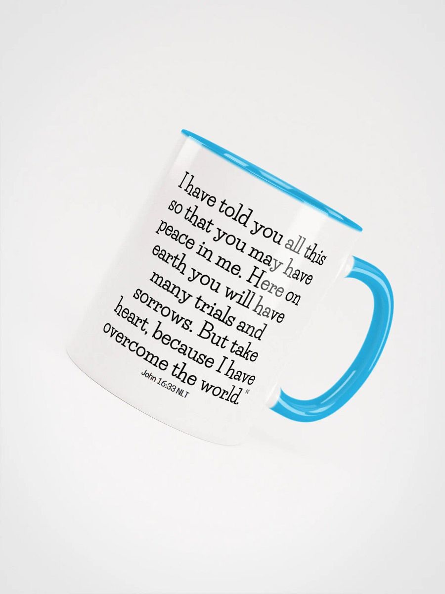 You May Have Peace In Me. Here On Earth You Will Have Many Trials And Sorrows John 16:33 NLT Two-Tone Mug 11/15oz product image (4)