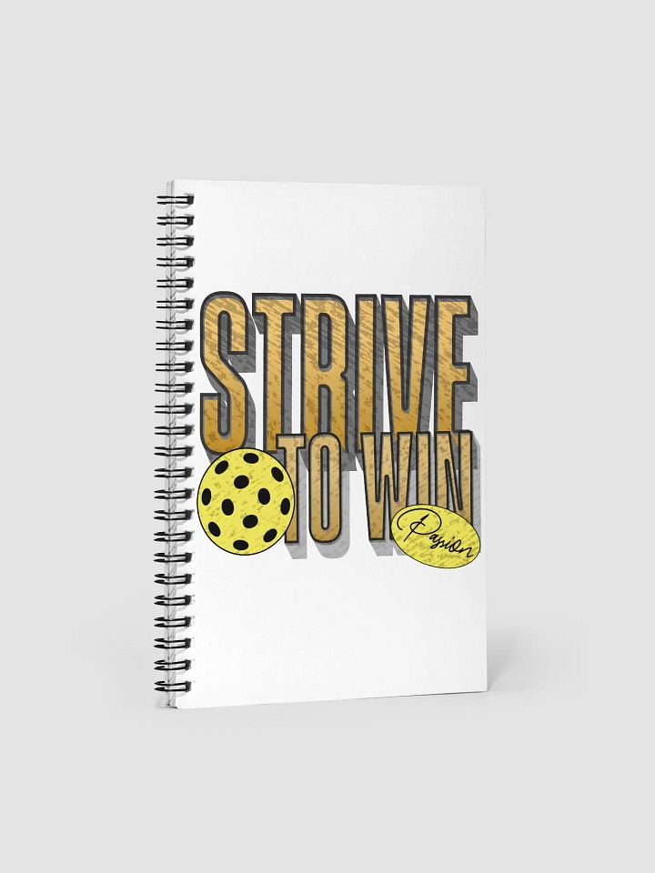 Strive To Win Pickleball Passion & Purpose Spiral Notebook product image (1)