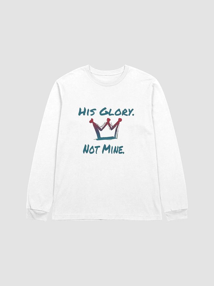 His Glory. Not Mine T-shirt. product image (1)