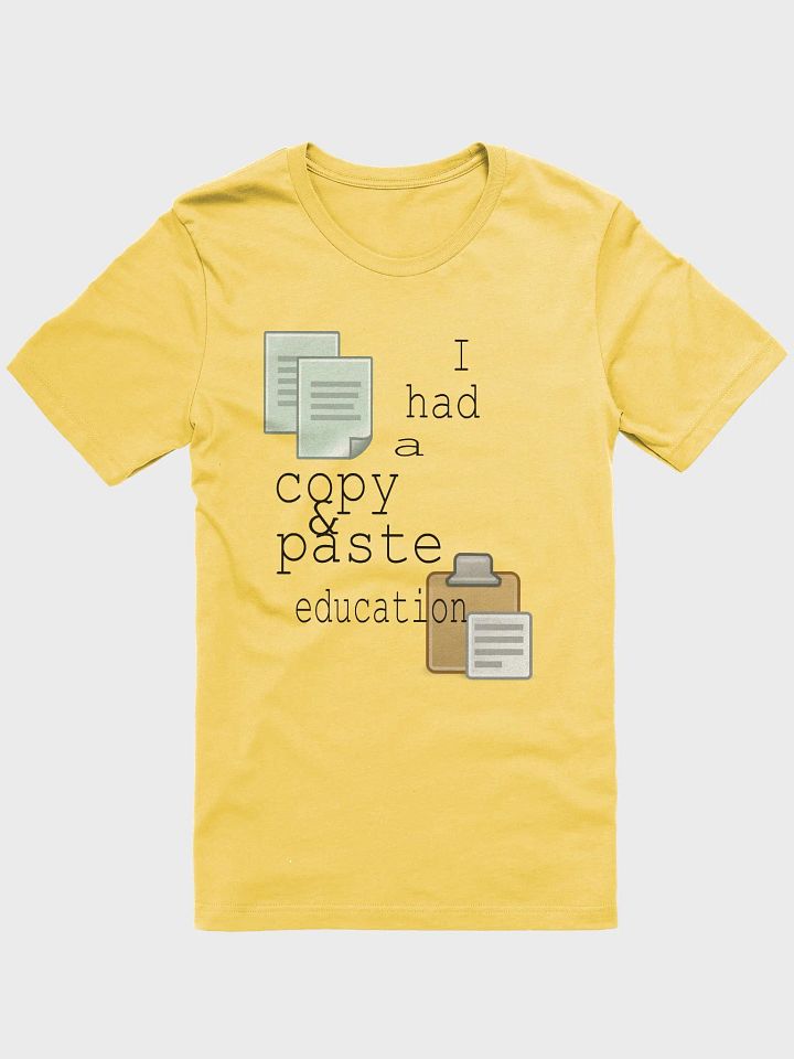 I Had A Copy & Paste Education - Colour - Bella+Canvas Supersoft T-Shirt product image (2)