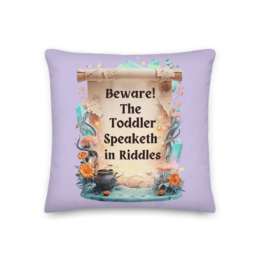 Funny Mom Pillow – ‘Beware! The Toddler Speaketh in Riddles!’ – Cozy Parenting Decor product image (1)