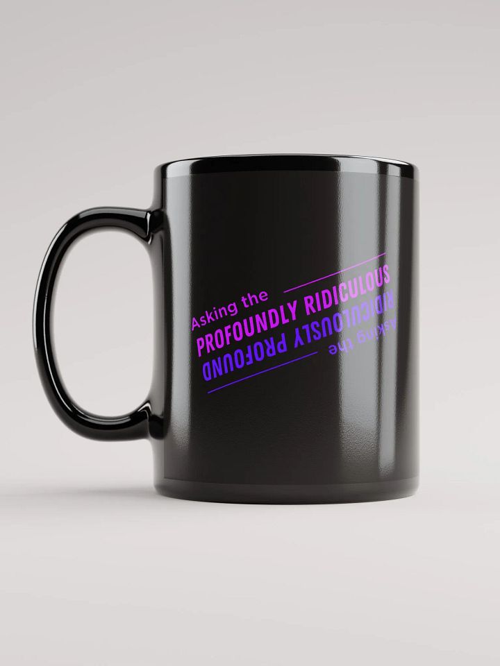 "Asking the Profoundly Ridiculous" black mug product image (2)