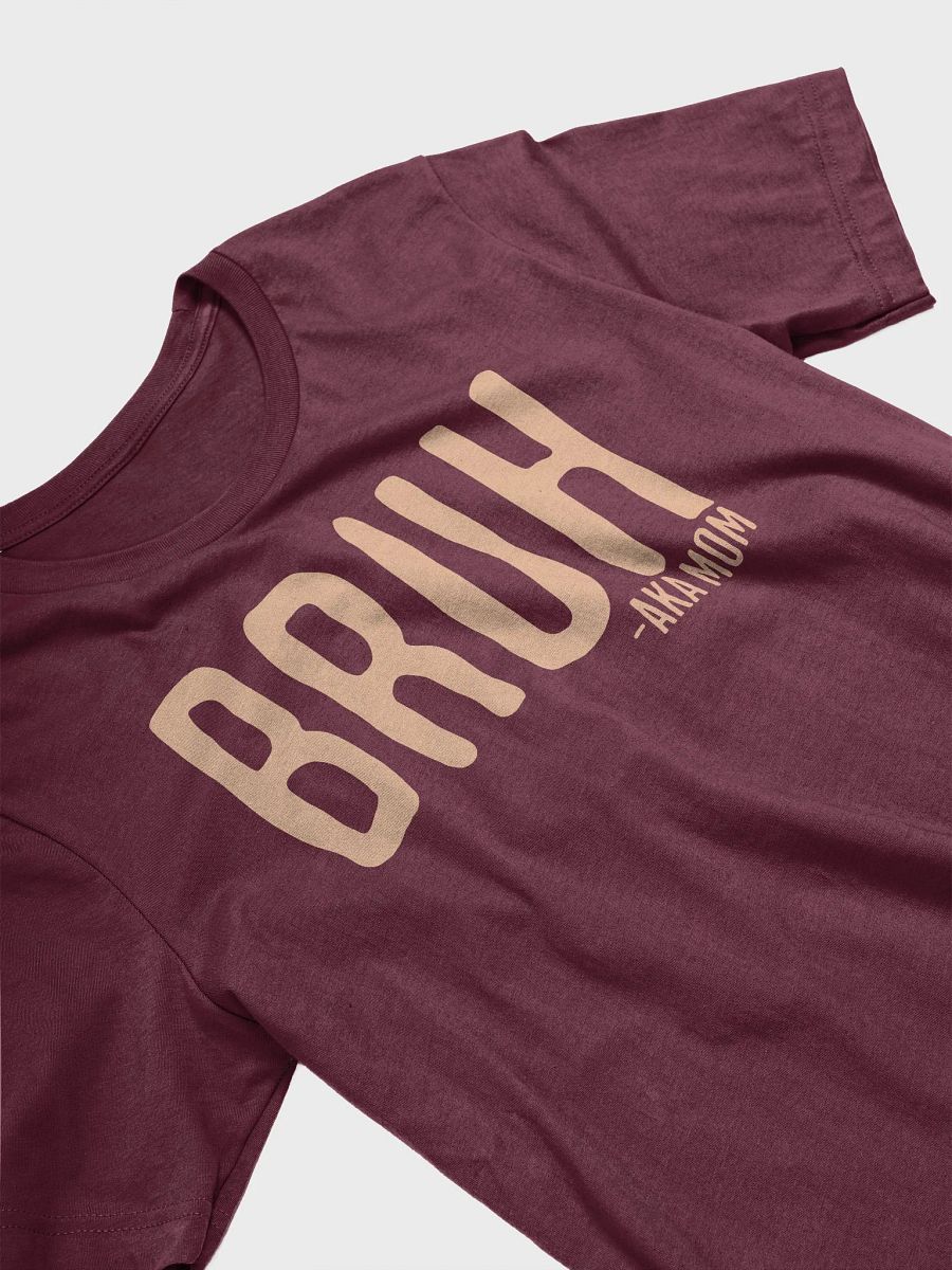 Bruh AKA Mom T-Shirt product image (3)