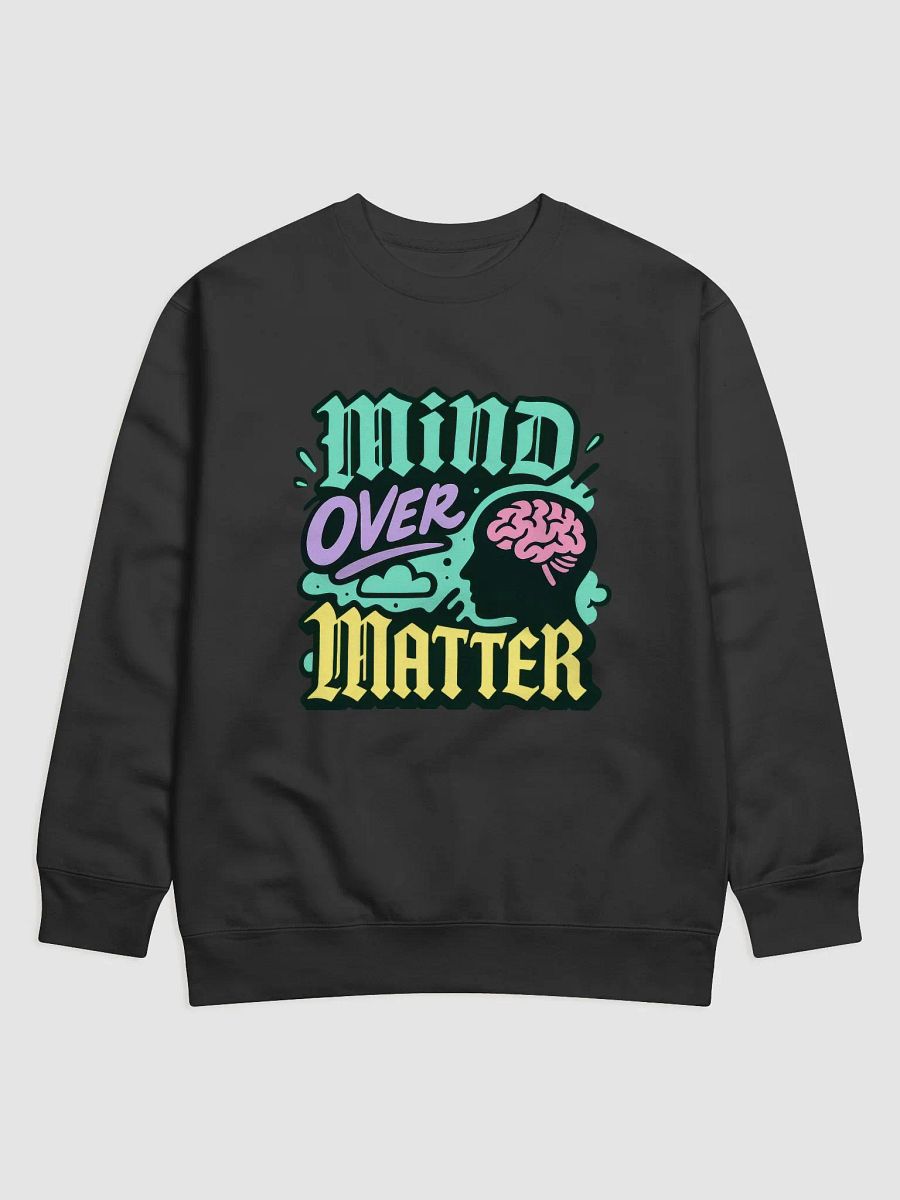 Mind Over Matter Premium Sweatshirt product image (1)