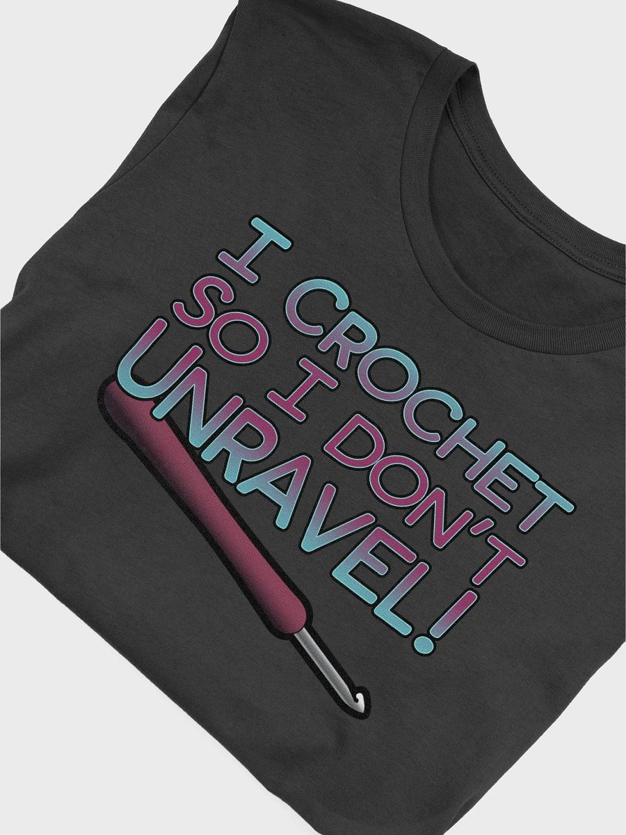 I Crochet So I Don't Unravel! product image (36)