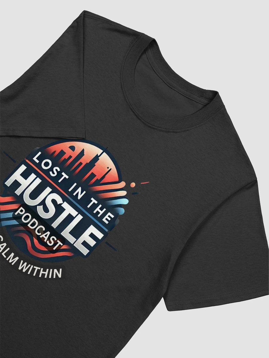 "LOST IN THE HUSTLE" BUT CALM WITHIN PODCAST, T-Shirt product image (18)