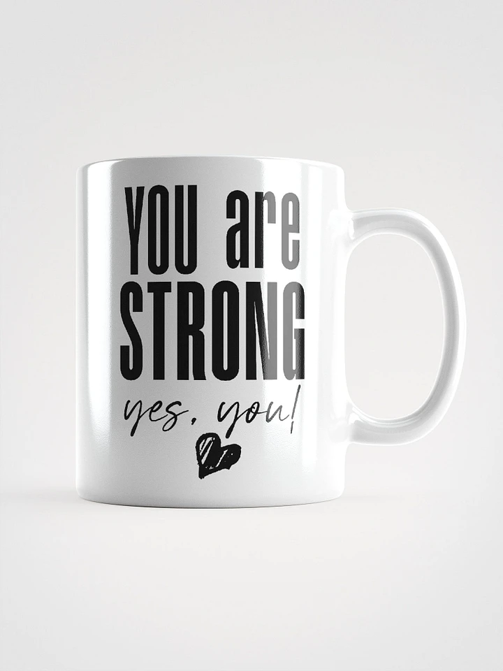 You are Strong Mug - white product image (1)
