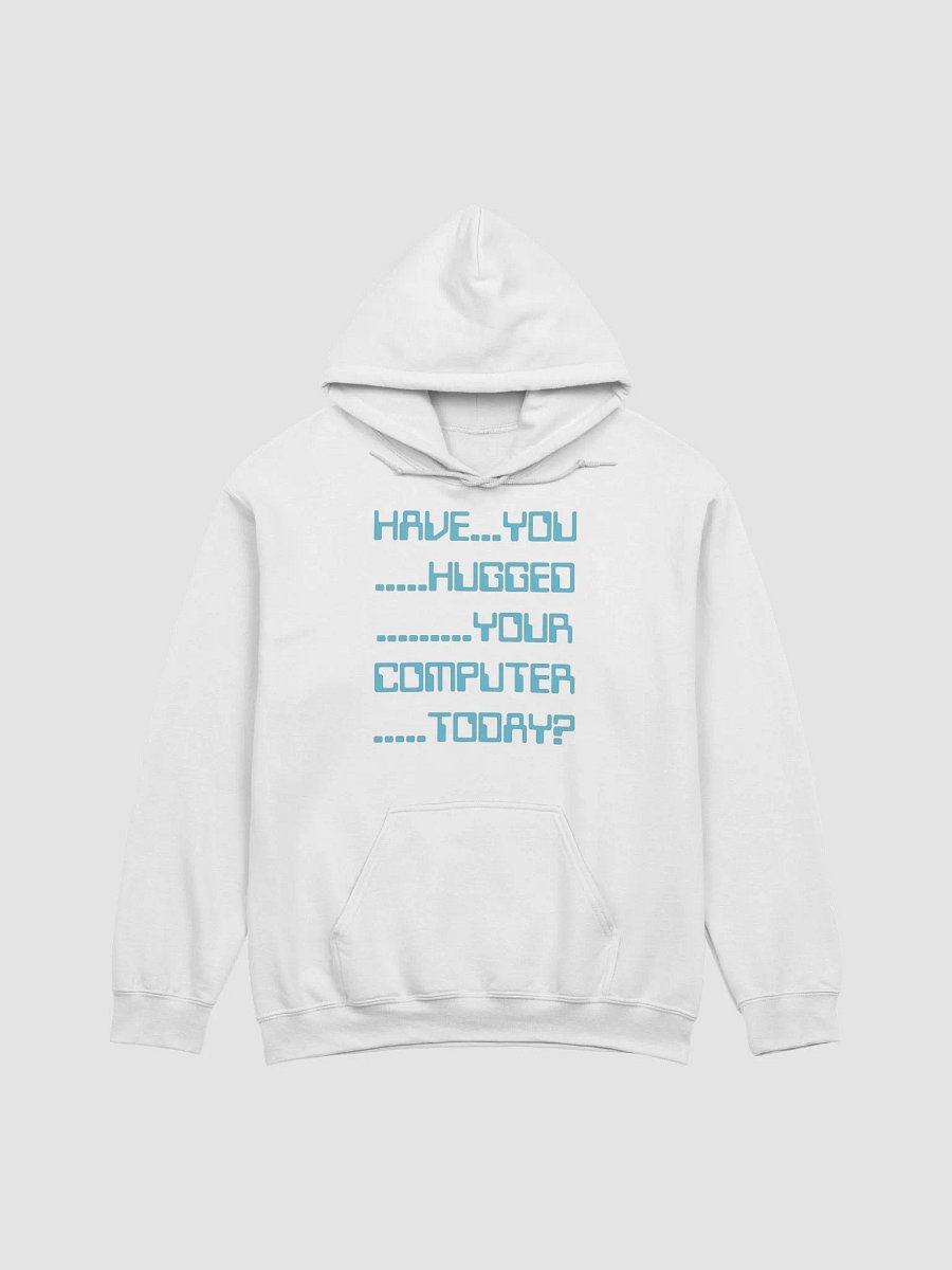 Have you hugged your computer classic hoodie product image (2)