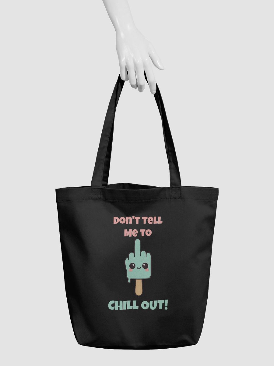 Don't Tell Me To Chill Out Tote product image (5)