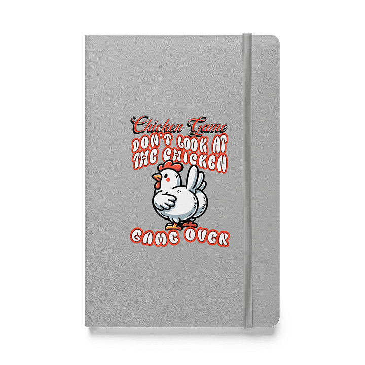 Chicken Game Dont Look At The Chicken Game Over Hardcover Notebook product image (1)