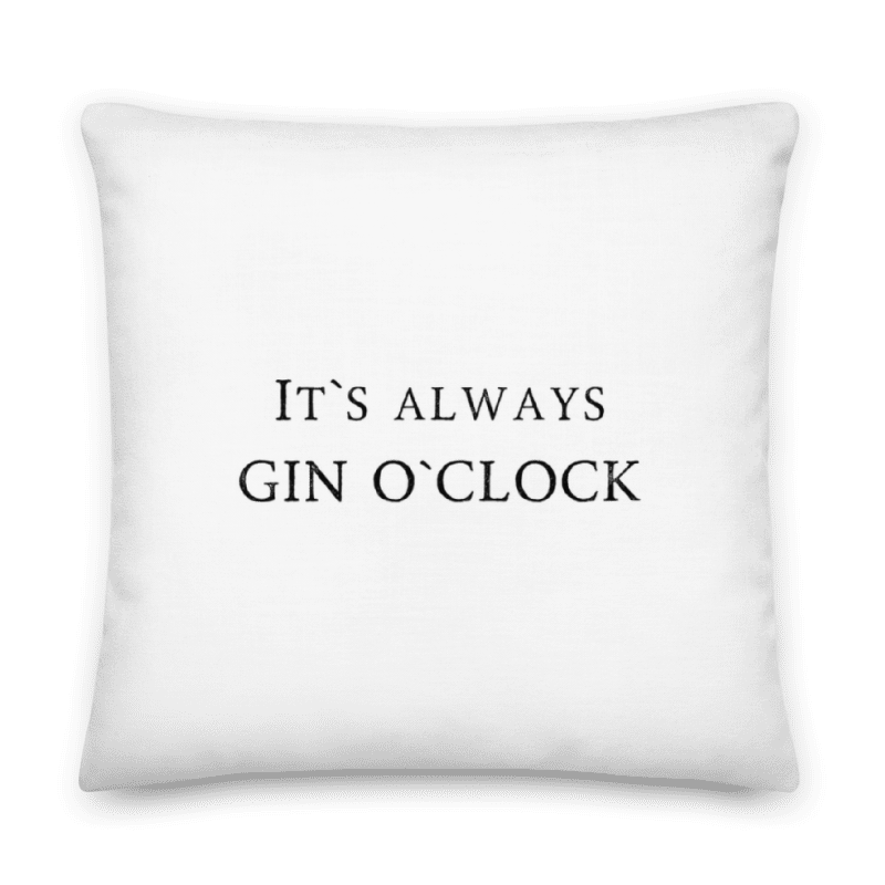 It s Gin O Clock Funny Quote Premium Pillow / HAPPY HOUR - Gin Zeit Premium Kissen product image (1)