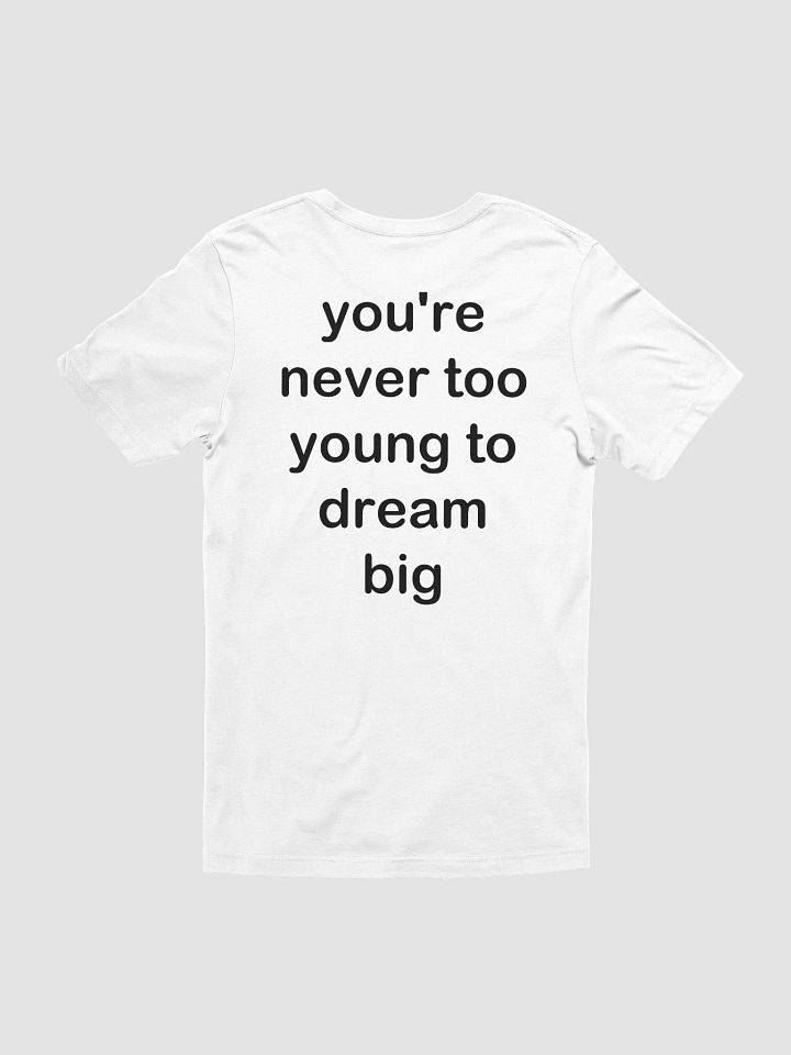 you're never too young to dream big - Supersoft T-Shirt product image (1)