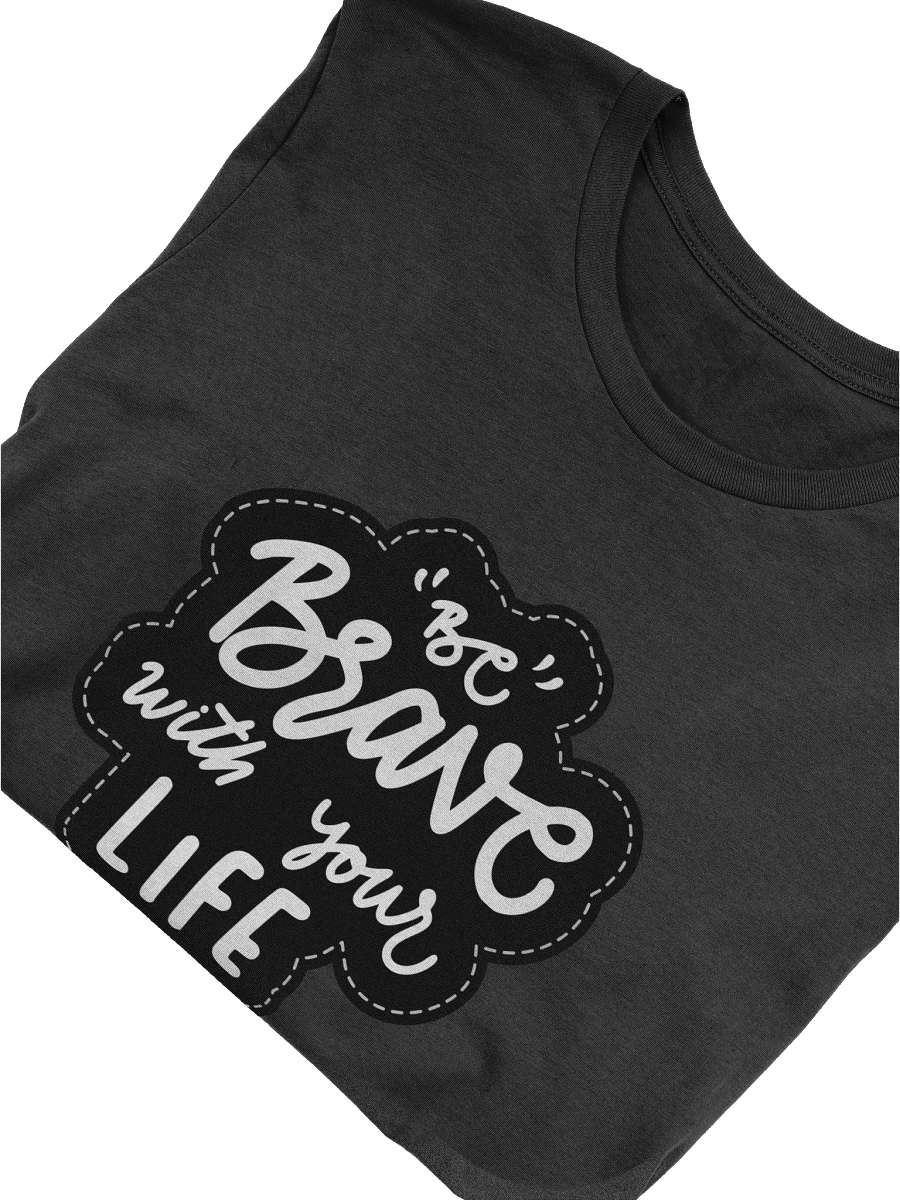 Be Brave Black Unisex T-Shirt product image (9)