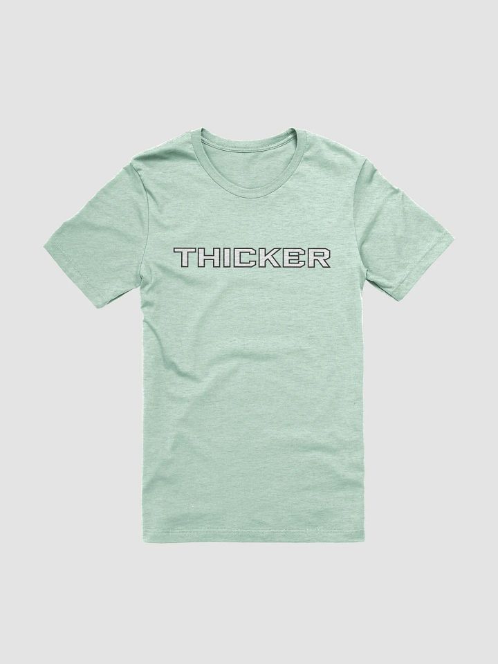 THICKER- Unisex Tee product image (19)