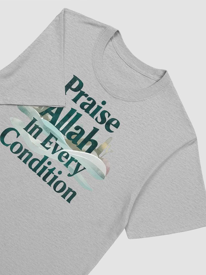 Praise Allah in Every Condition Unisex T-Shirt product image (2)