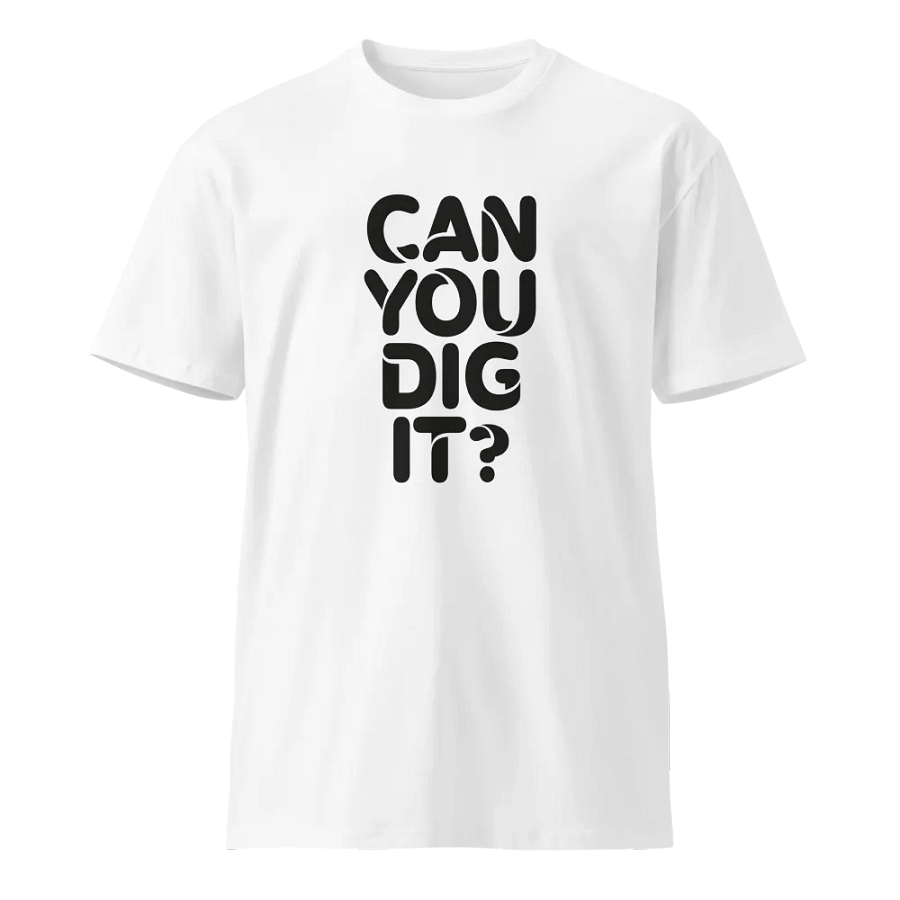Can You Dig It - T-Shirt (Black Logo) product image (5)