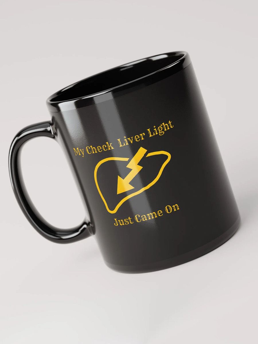 My Check Liver Light Just Came on black Mug product image (3)