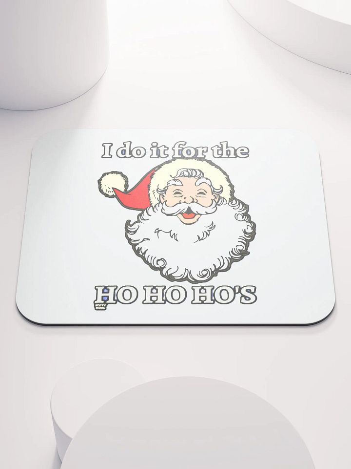 I DO IT FOR THE HO HO HO'S product image (1)