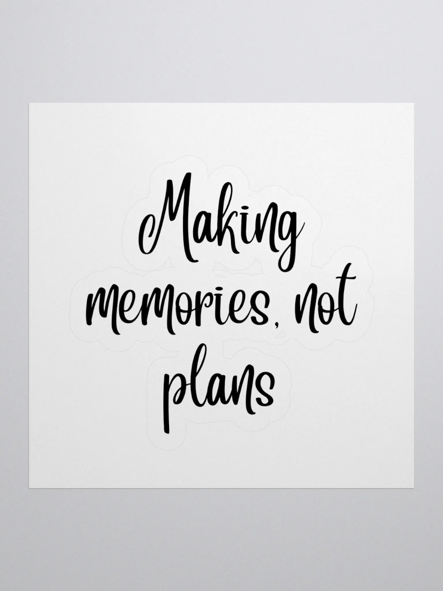 Making memories, not plans Sticker product image (1)