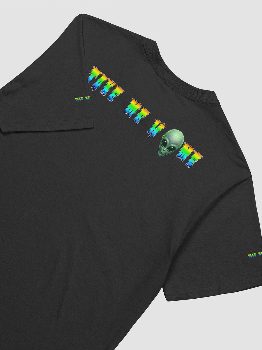 Cosmic Alien Take Me Home T-Shirt product image (8)