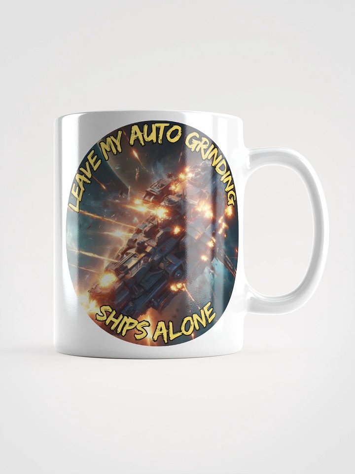 Space Battle Mug: Leave My Auto Grinding Ships Alone product image (2)