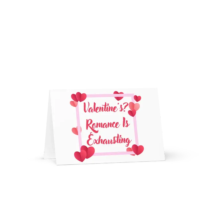 Valentine's? Romance Is Exhausting Card product image (1)