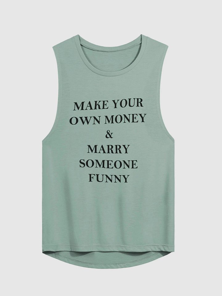 MAKE YOUR OWN MONEY & MARRY SOMEONE FUNNY Flowy Muscle Tank product image (2)