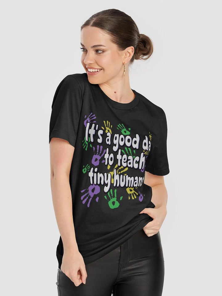 Teaching Tiny Humans T-Shirt product image (1)