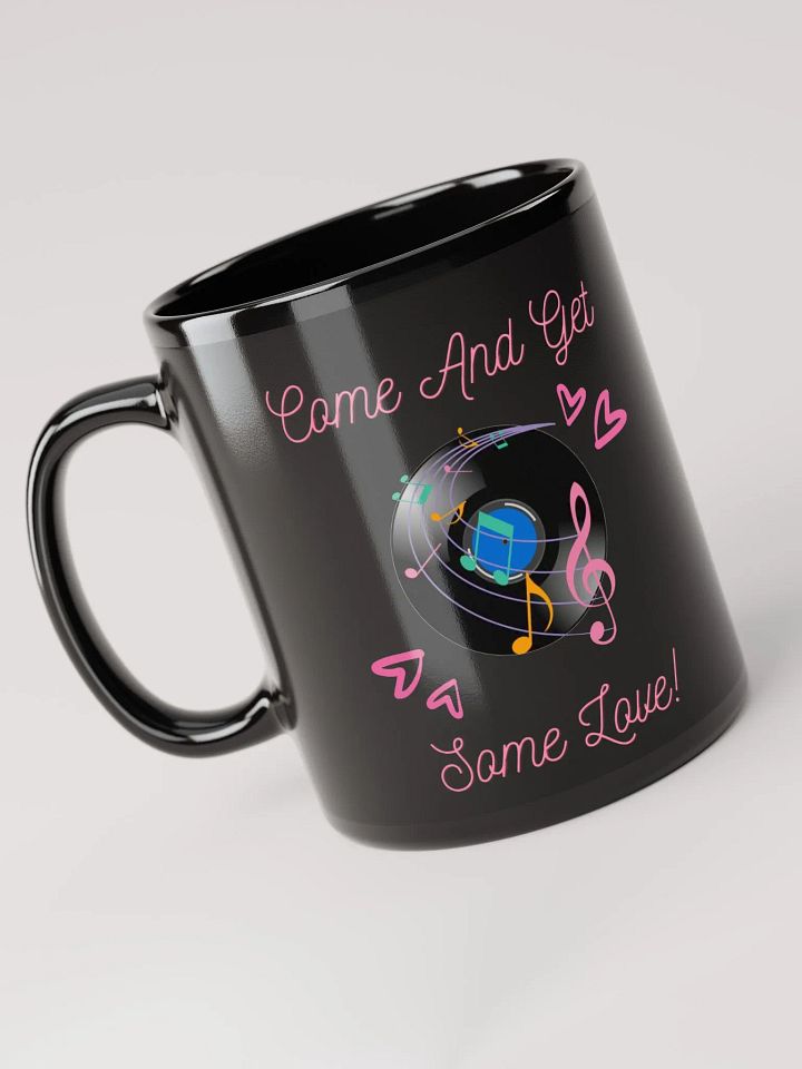 Come And Get Some Love - Funny Musical Valentine's Day Black Mug product image (1)