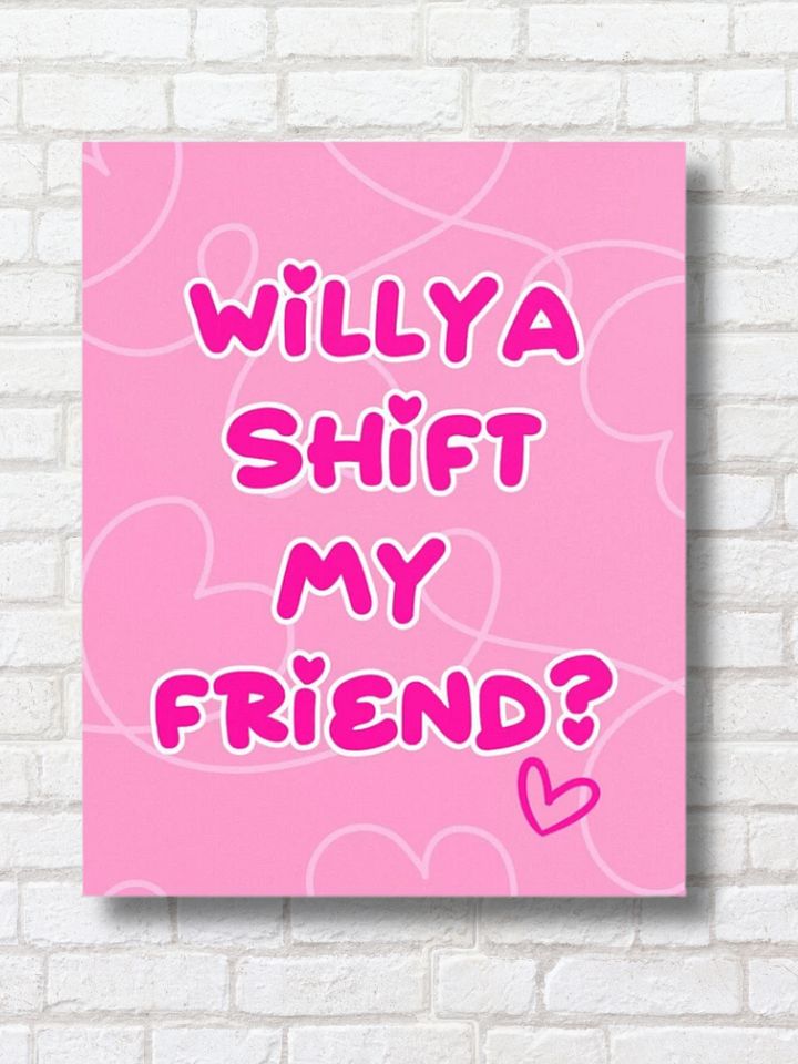 Willya Shift My Friend | Premium Matte Poster Print product image (1)
