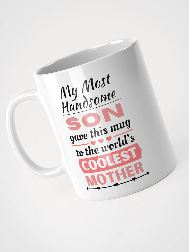 From Most Handsome Son to Coolest Mother - Mothers' Day Mugs product image (1)
