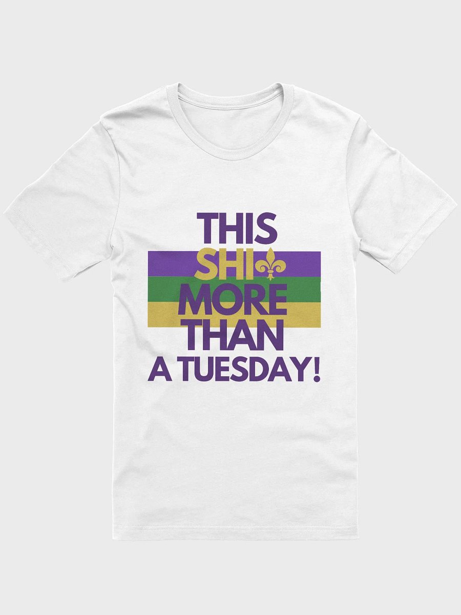 This Shit More Than A Tuesday Shirt Mardi Gras (White) product image (1)
