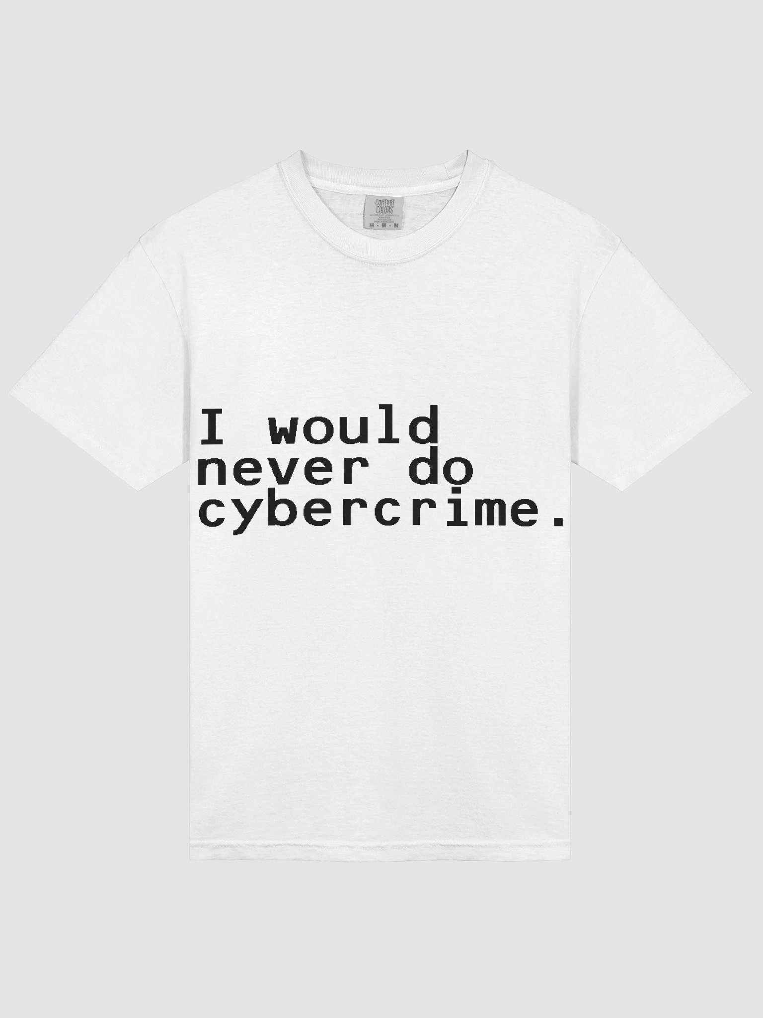 i would never do cybercrime white tee product image (3)
