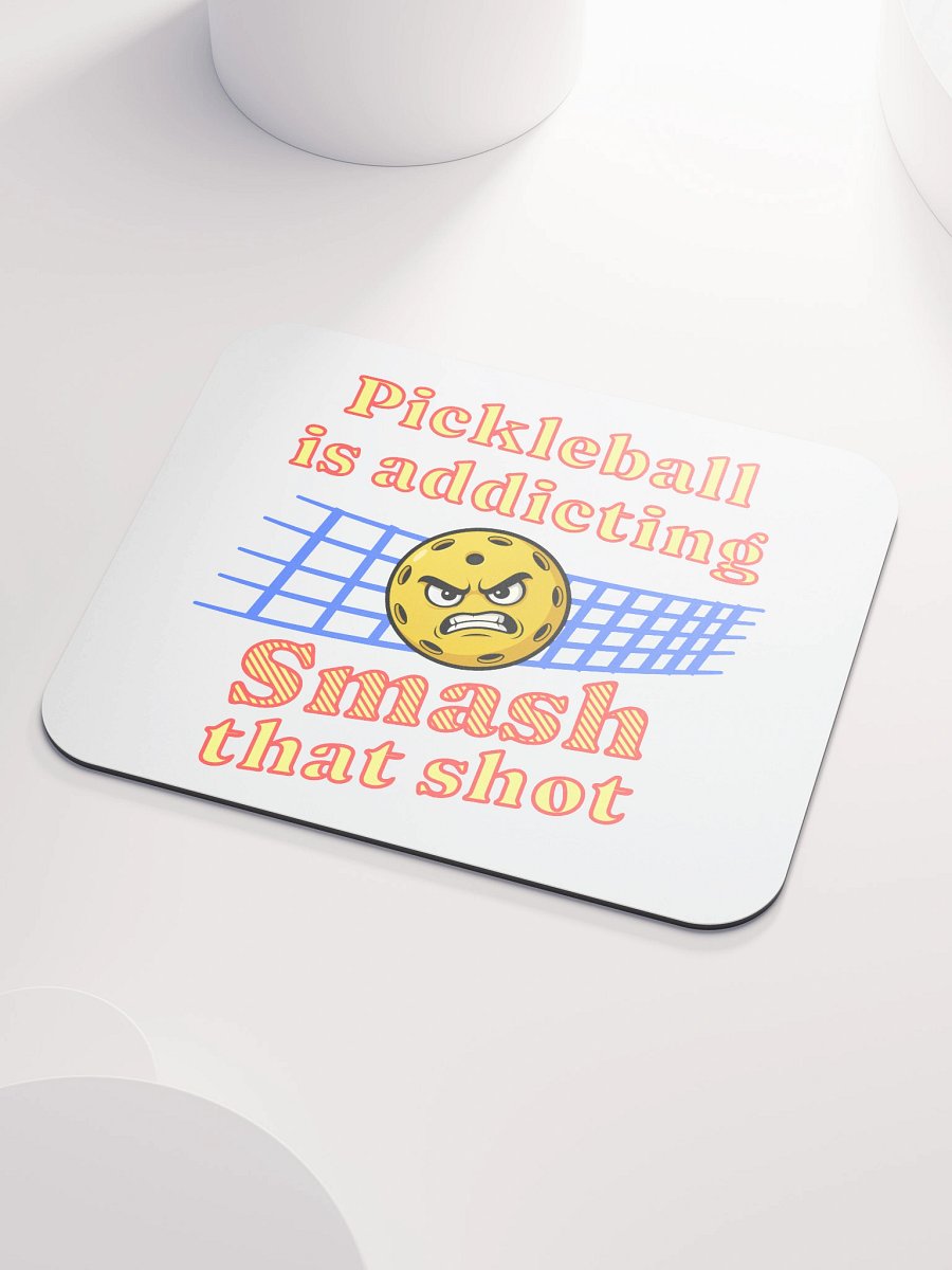 Pickleball Is Addicting Smash That Shot Smash Mouse Pad product image (3)