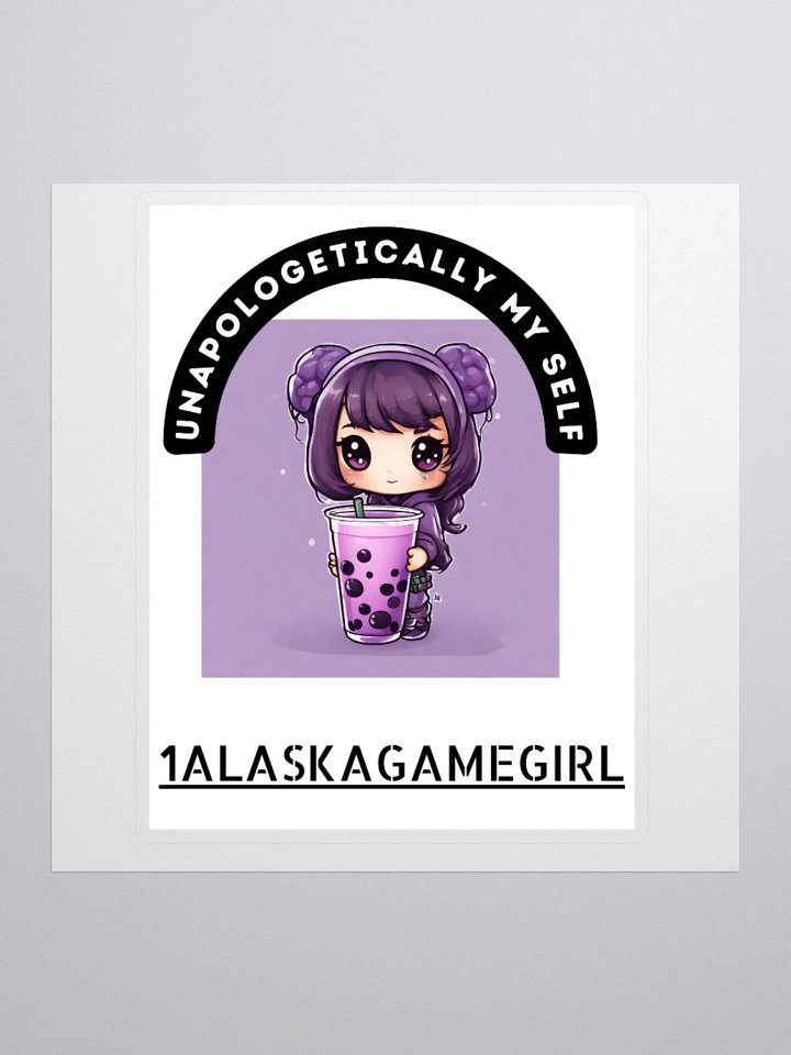 1AlaskaGamegirl unapologetically my self Stickers! product image (2)