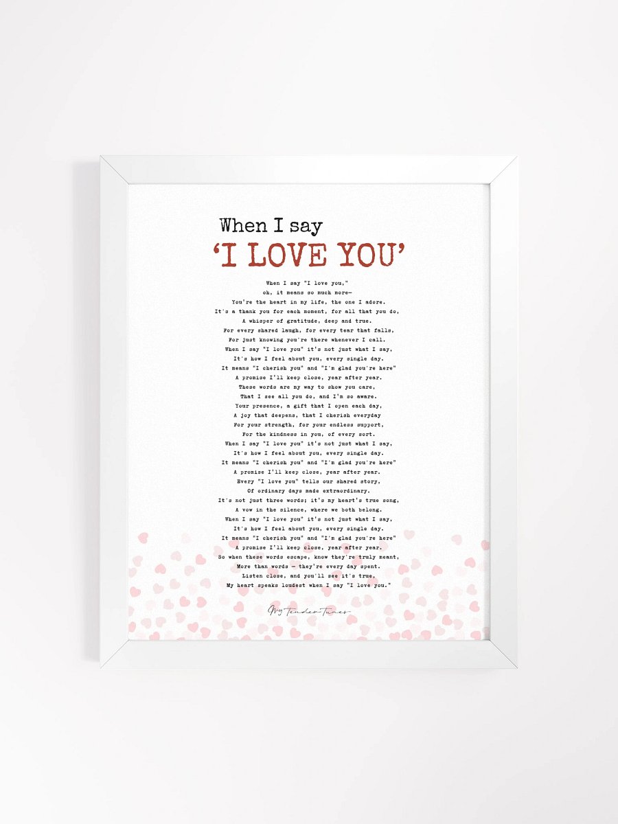 WHEN I SAY I LOVE YOU -Original Full Song Lyric Poster with White Frame product image (1)