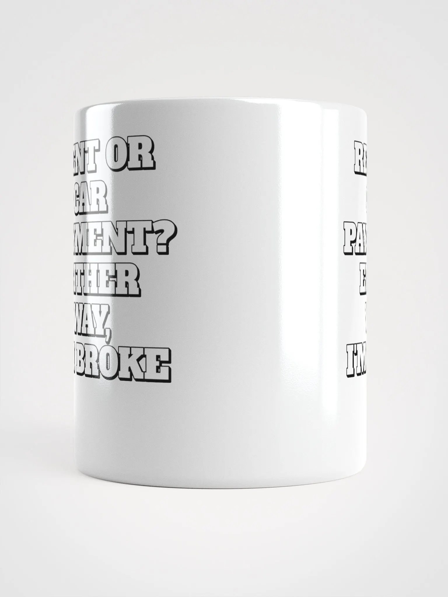 Rent or Car Payment? Either Way, I'm Broke White Mug product image (15)