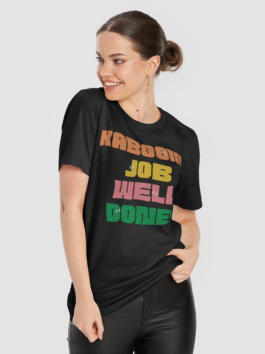 Kaboom! Job Well Done! T-Shirt product image (5)