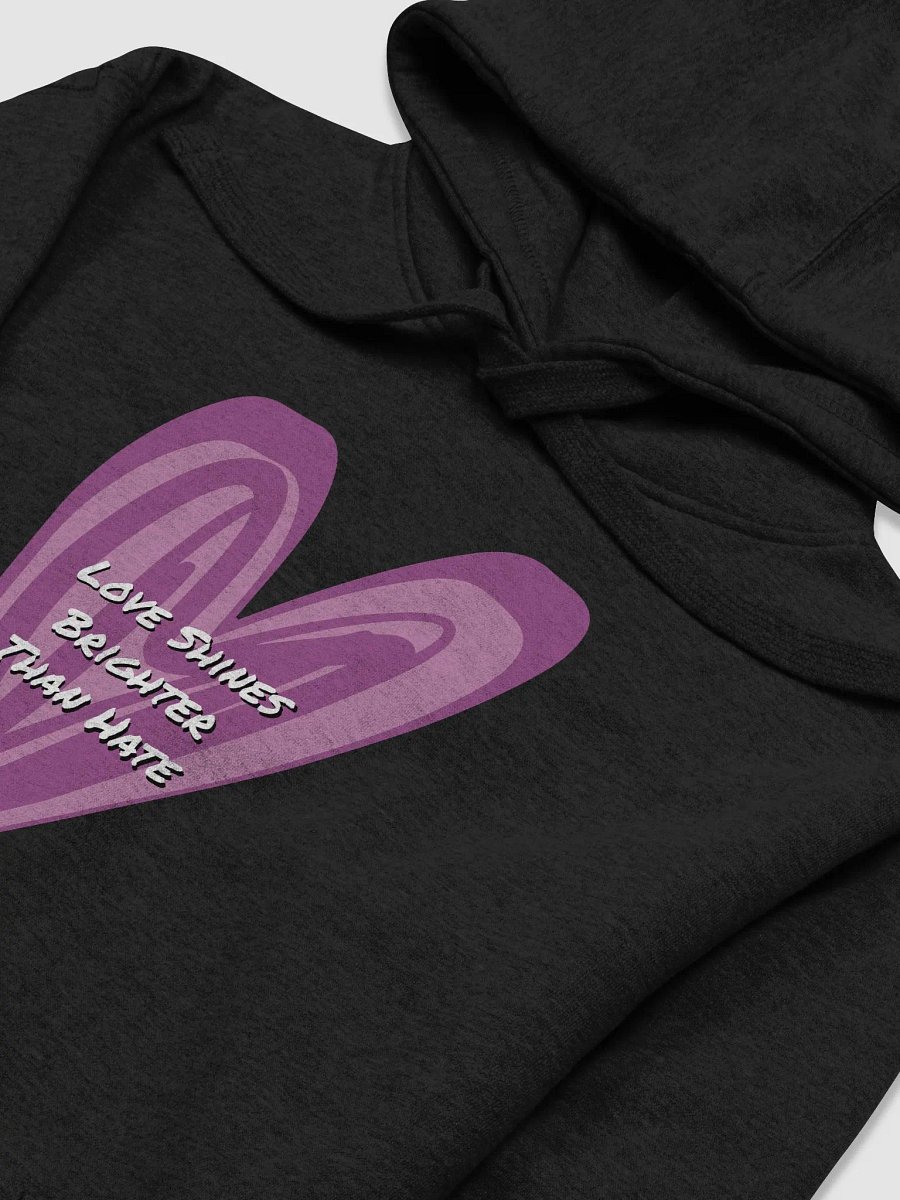Love Shines Brighter Than Hate Unisex Hoodie product image (4)