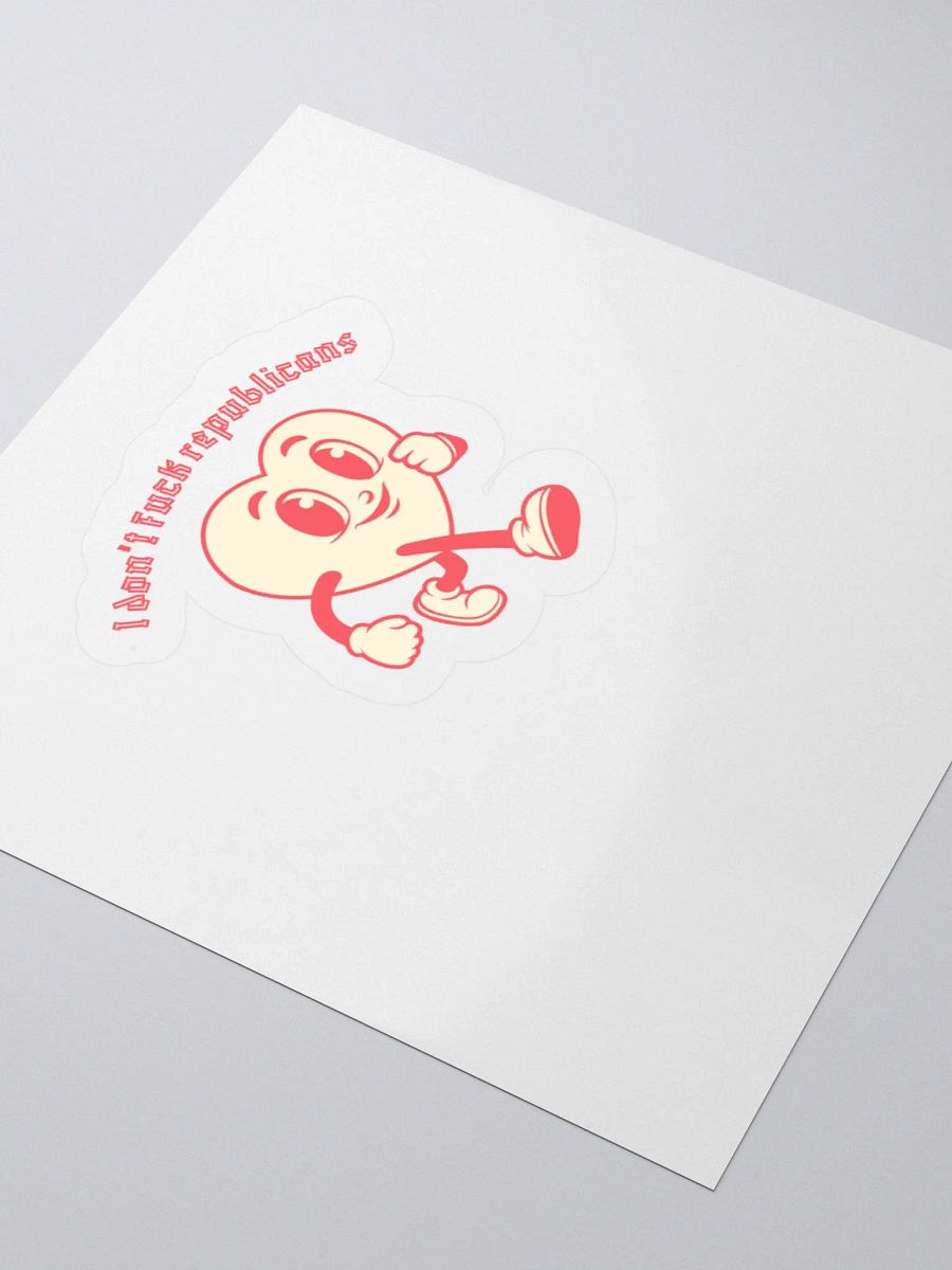 I don't fuck republicans Sticker product image (3)
