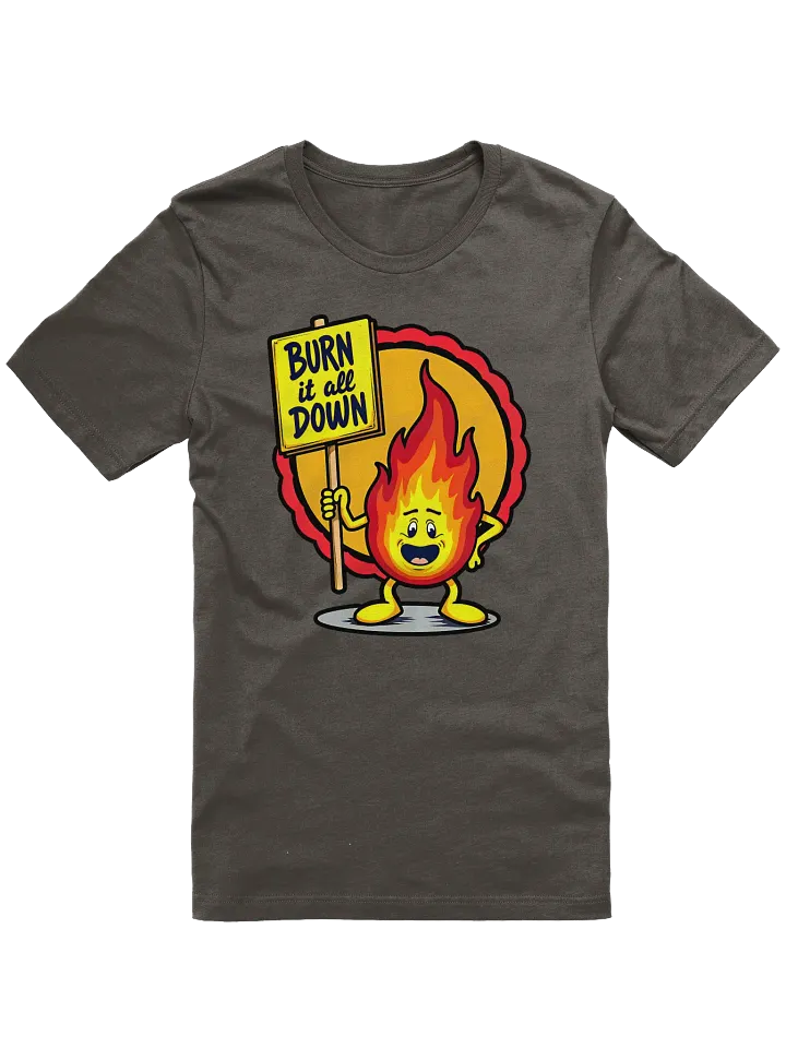Burn It All Down Shirt product image (2)